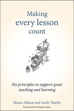 portada Making Every Lesson Count: Six Principles to Support Great Teaching and Learning