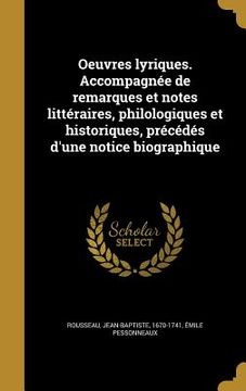 portada Oeuvres lyriques. Accompagnée de remarques et notes littéraires, philologiques et historiques, précédés d'une notice biographique (in French)