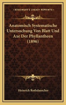 portada Anatomisch Systematische Untersuchung Von Blatt Und Axe Der Phyllantheen (1896) (en Alemán)