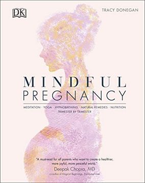 portada Mindful Pregnancy: Meditation, Yoga, Hypnobirthing, Natural Remedies, and Nutrition – Trimester by Trimester (en Inglés)