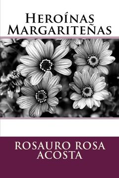 portada Heroínas Margariteñas (Spanish Edition)