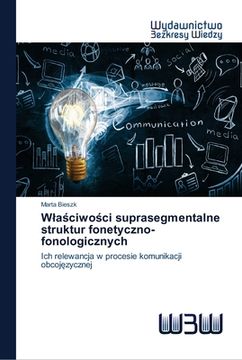 portada Wlaściwości suprasegmentalne struktur fonetyczno-fonologicznych (en Polaco)