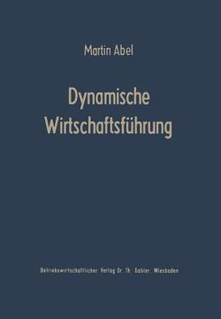 portada Dynamische Wirtschaftsführung: Führungslehre Für Die Betriebspraxis (en Alemán)