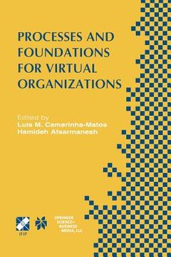 portada Processes and Foundations for Virtual Organizations: Ifip Tc5 / Wg5.5 Fourth Working Conference on Virtual Enterprises (Pro-Ve'03) October 29-31, 2003 (en Inglés)