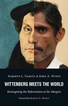 portada Wittenberg Meets the World: Reimagining the Reformation at the Margins (en Inglés)