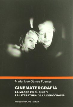 portada Cinematergrafía: La Madre en el Cine y la Literatura de la Democracia (Sendes)