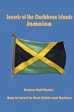 portada Secrets of the Caribbean Islands Jamaica: How to Invest in Real Estate and Business