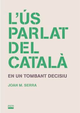 portada L'ús Parlat del Català: En un Tombant Decisiu (en Catalá)