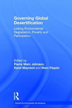 portada Governing Global Desertification: Linking Environmental Degradation, Poverty and Participation (en Inglés)