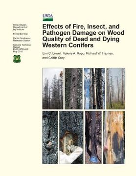 portada Effects of Fire, Insect, and Pathogen Damage on Wood Quality of Dead and Dying Western Conifers (en Inglés)