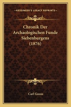 portada Chronik Der Archaologischen Funde Siebenburgens (1876) (en Alemán)