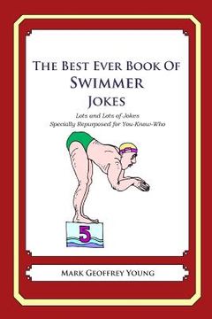 portada The Best Ever Book of Swimmer Jokes: Lots and Lots of Jokes Specially Repurposed for You-Know-Who (en Inglés)