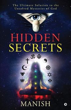 portada Hidden Secrets: The Ultimate Solution to the Unsolved Mysteries of God (en Inglés)