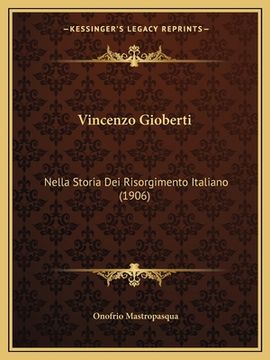 portada Vincenzo Gioberti: Nella Storia Dei Risorgimento Italiano (1906) (en Italiano)