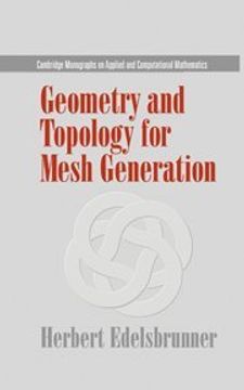 portada Geometry and Topology for Mesh Generation (Cambridge Monographs on Applied and Computational Mathematics) (en Inglés)