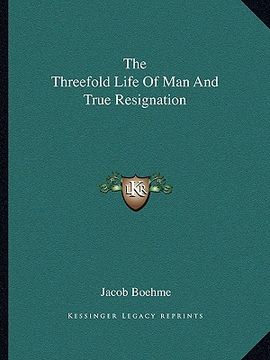 portada the threefold life of man and true resignation