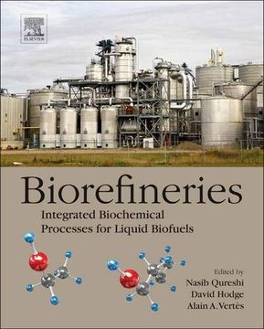 portada Biorefineries: Integrated Biochemical Processes for Liquid Biofuels de Nasib Qureshi; David Hodge; Alain Vertes(Elsevier Ltd) (in English)