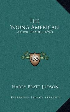 portada the young american: a civic reader (1897) (en Inglés)