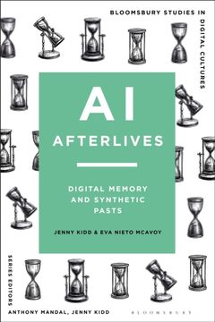 AI Afterlives. Digital Memory and Synthetic Pasts