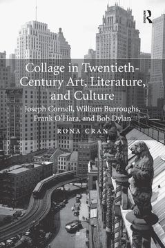 portada Collage in Twentieth-Century Art, Literature, and Culture: Joseph Cornell, William Burroughs, Frank O'Hara, and Bob Dylan (en Inglés)