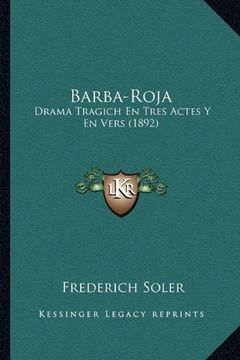 portada Barba-Roja: Drama Tragich en Tres Actes y en Vers (1892)