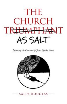portada The Church as Salt: Becoming the Community Jesus Speaks About (en Inglés)