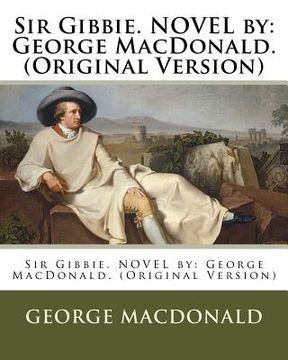 portada Sir Gibbie. NOVEL by: George MacDonald. (Original Version) (en Inglés)