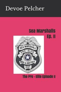 portada Sea Marshalls Ep. II: The Pro - Elite Episode II (en Inglés)