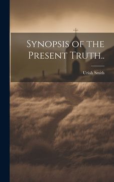 portada Synopsis of the Present Truth..