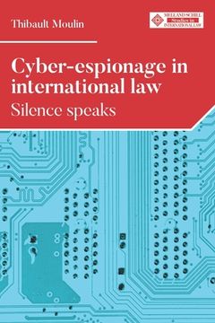 portada Cyber-Espionage in International Law: Silence Speaks (en Inglés)