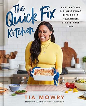 portada The Quick fix Kitchen: Easy Recipes and Time-Saving Tips for a Healthier, Stress-Free Life (a Cookbook) (en Inglés)