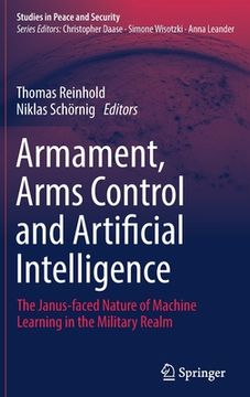 portada Armament, Arms Control and Artificial Intelligence: The Janus-Faced Nature of Machine Learning in the Military Realm (en Inglés)