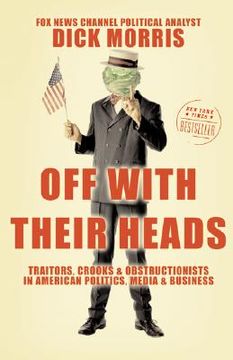 portada off with their heads: traitors, crooks, and obstructionists in american politics, media, and business (in English)