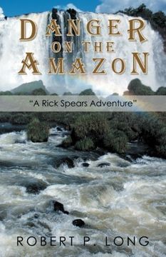 portada Danger on the Amazon: "a Rick Spears Adventure" (en Inglés)