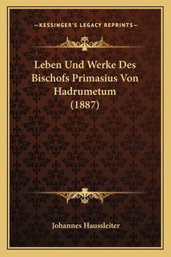 portada Leben Und Werke Des Bischofs Primasius Von Hadrumetum (1887) (en Alemán)