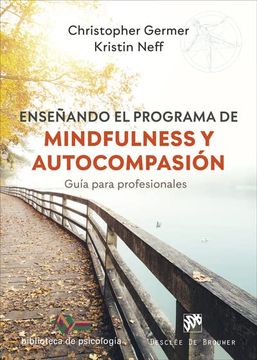 portada Enseñando el Programa de Mindfulness y Autocompasion: 262 (Biblioteca de Psicología)