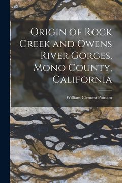 portada Origin of Rock Creek and Owens River Gorges, Mono County, California (en Inglés)