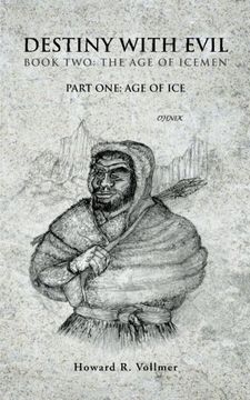 portada DESTINY WITH EVIL BOOK TWO:THE AGE OF ICEMEN: PART ONE; AGE OF ICE