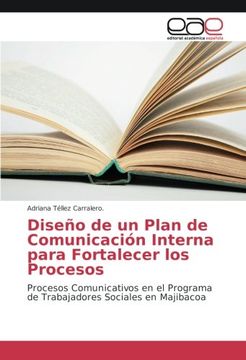 portada Diseño de un Plan de Comunicación Interna para Fortalecer los Procesos: Procesos Comunicativos en el Programa de Trabajadores Sociales en Majibacoa