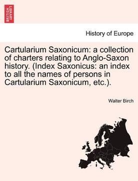 portada cartularium saxonicum: a collection of charters relating to anglo-saxon history. (index saxonicus: an index to all the names of persons in ca (en Inglés)