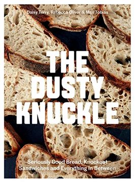portada Dusty Knuckle: Seriously Good Bread, Knockout Sandwiches and Everything in Between (en Inglés)