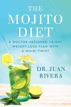 portada The Mojito Diet: A Doctor-Designed 14-Day Weight Loss Plan With a Miami Twist (in English)