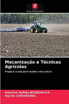 portada Mecanização e Técnicas Agrícolas: Preparar o Solo Para Receber uma Cultura (in Portuguese)