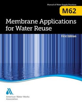 portada M62 Membrane Applications for Water Reuse (en Inglés)