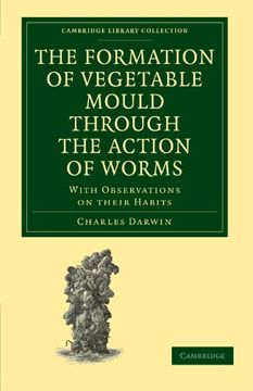 portada The Formation of Vegetable Mould Through the Action of Worms Paperback (Cambridge Library Collection - Earth Science) 
