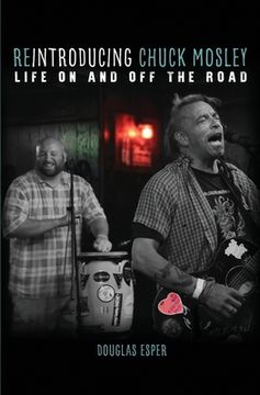 portada Reintroducing Chuck Mosley: Life On and Off the Road (en Inglés)