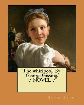 portada The whirlpool. By: George Gissing. / NOVEL /