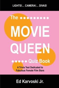 portada the movie queen quiz book: a trivia test dedicated to fabulous female film stars (en Inglés)