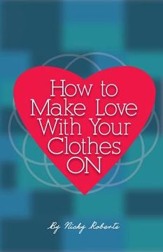 portada How to Make Love with Your Clothes ON