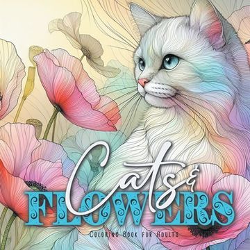portada Cats and Flowers Coloring Book for Adults: Zentangle Cats Coloring Book for Adults Line Art Cats Coloring Book zentangle flowers coloring book abstrac